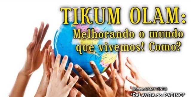 Tikun Olam:  A Mitsvá de Tornar o Mundo Melhor
